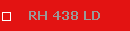 RH 438 LD